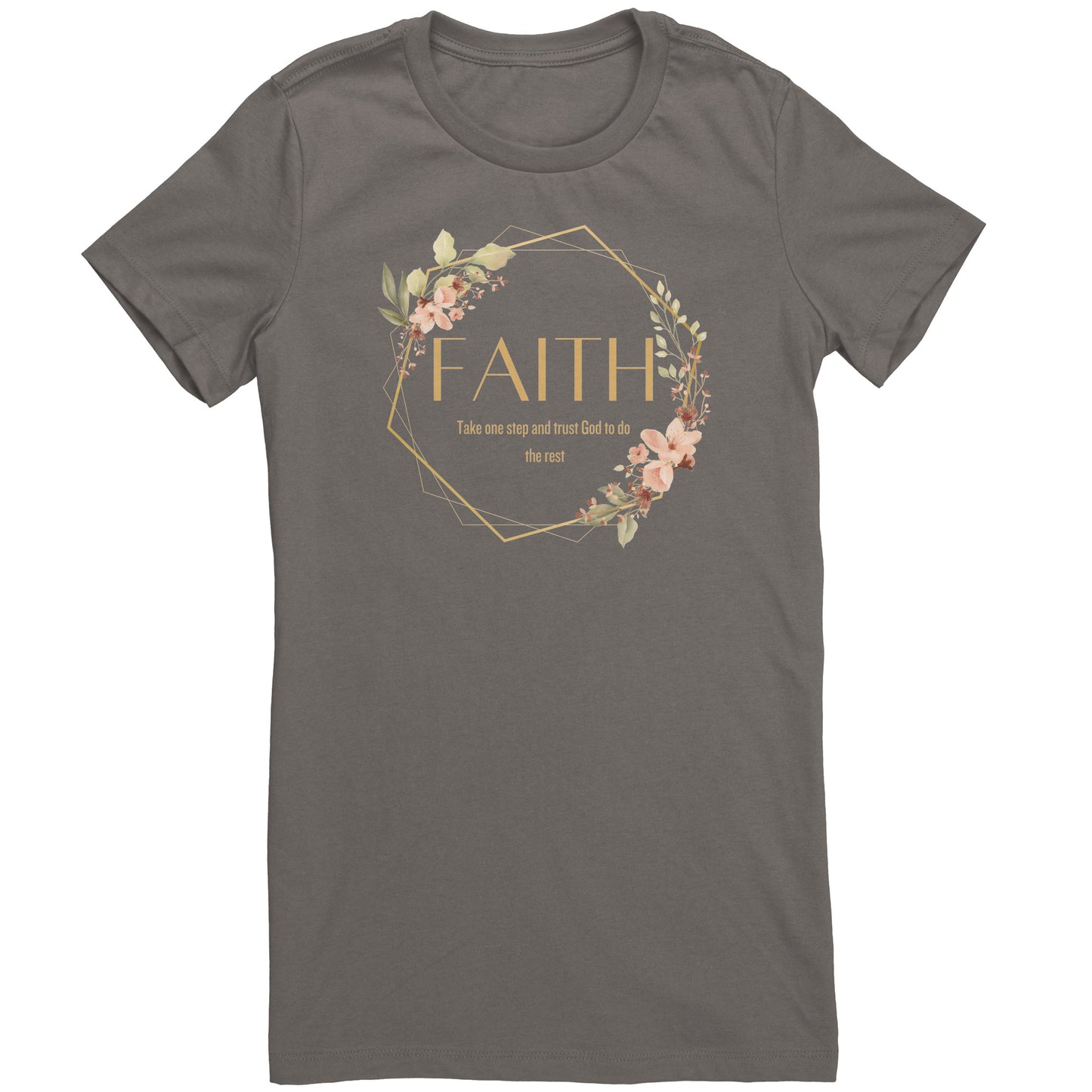 Faith Tee - Take one Step and Trust God to do the Rest