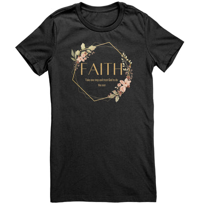 Faith Tee - Take one Step and Trust God to do the Rest