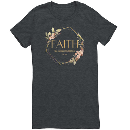 Faith Tee - Take one Step and Trust God to do the Rest