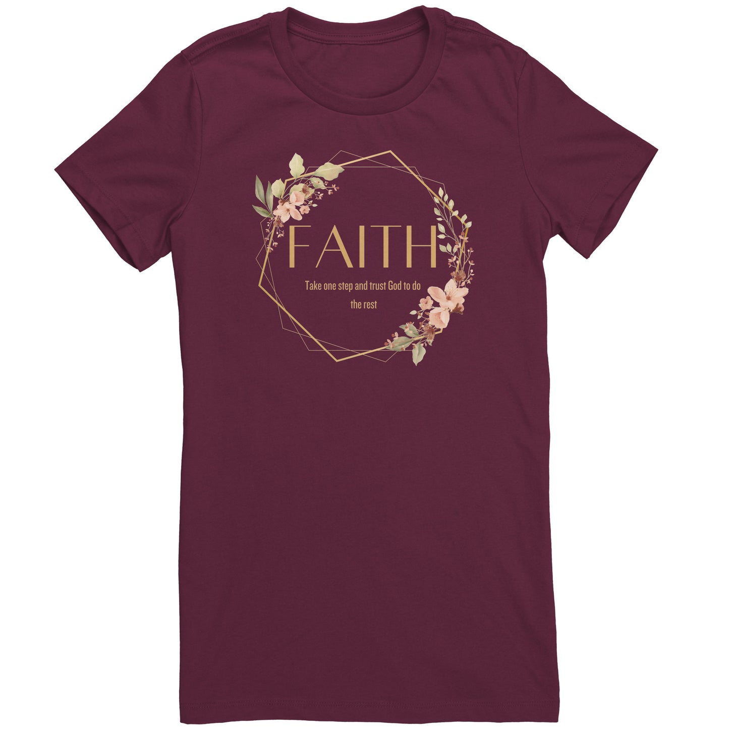 Faith Tee - Take one Step and Trust God to do the Rest