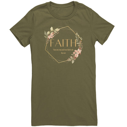 Faith Tee - Take one Step and Trust God to do the Rest