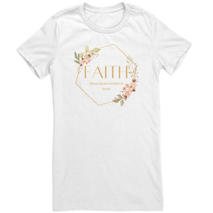 Faith Tee - Take one Step and Trust God to do the Rest