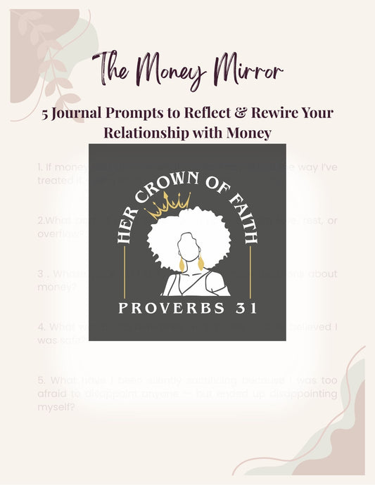 The Money Mirror: 5 Journal Prompts to Reflect & Rewire Your Relationship with Money